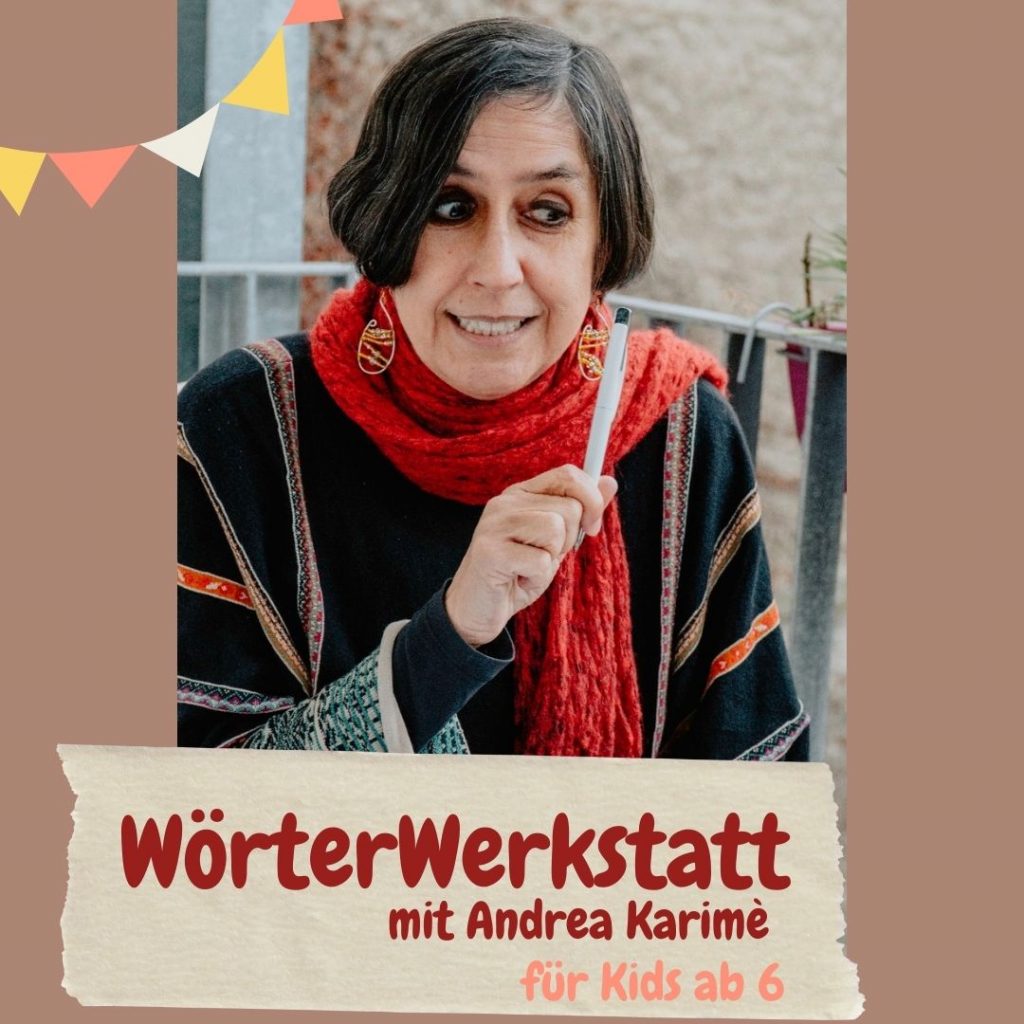 WörterWerkstatt mit Andrea Karimé