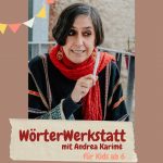 WörterWerkstatt mit Andrea Karimé